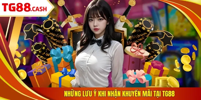 Khuyến Mãi TG88 Những lưu ý khi nhận khuyến mãi tại TG88