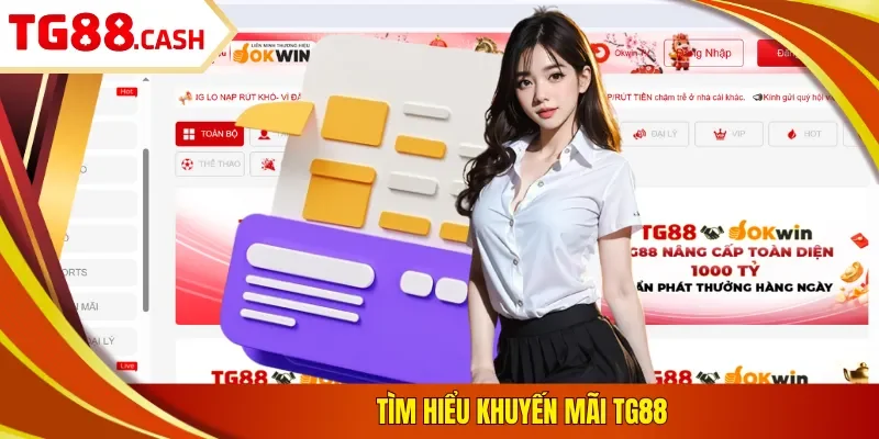 Khuyến Mãi TG88 Tìm hiểu khuyến mãi TG88