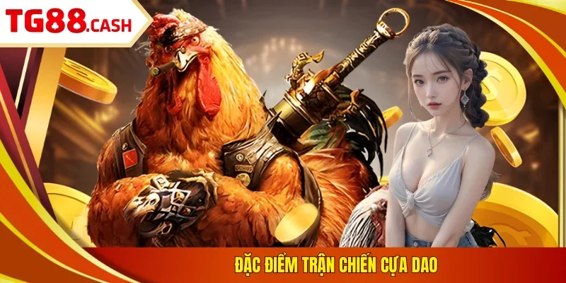 WS168 - Sân Chơi Đá Gà Đẳng Cấp Số 1 Tại Nền Tảng TG88 Đặc điểm trận chiến cựa dao
